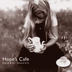 Hopes Cafe - Bobby Sweet